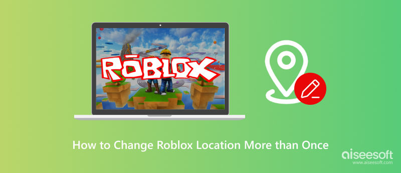 How To Change Roblox Location More Than Once