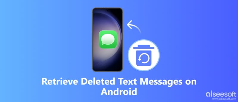 Retrieve Deleted Text Messages on Android