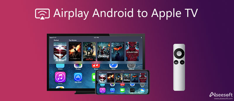 3 Simple Ways to AirPlay from Android Phone to Apple TV