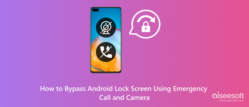 Bypass Android Screen Lock Using Emergency Call and Camera