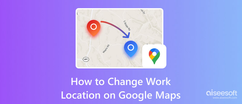 Change Work Location on Google Maps