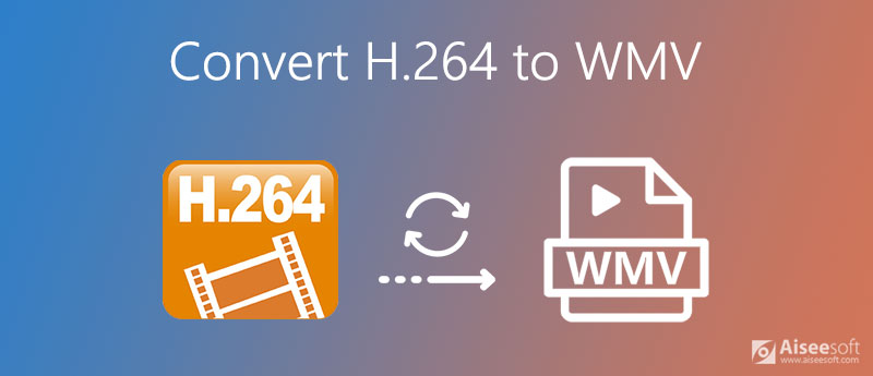Convert H.264 to WMV