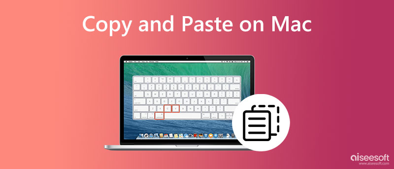 How To Copy And Paste On Mac Devices Using Shortcut Keys And More