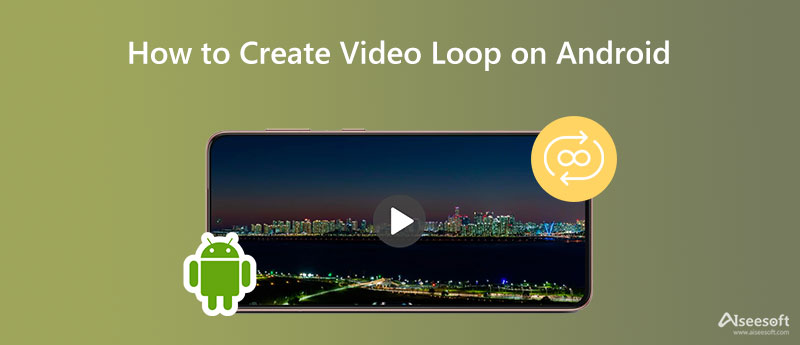 4 Easiest Ways To Create A Video Loop In Android Endlessly