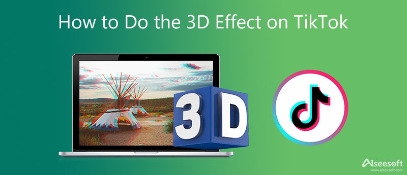 Do 3D Effect On TikTok