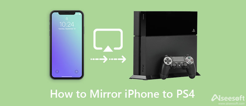 to Connect and Mirror iPhone to Sony PS4 Console