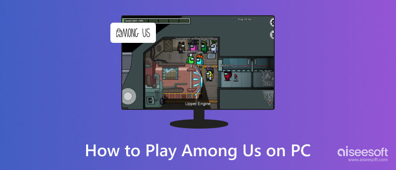 How to Play Among Us on PC for Free & Paid [Full 2023 Guide]