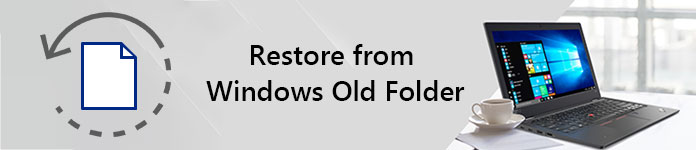 Restore from Windows Old Folder
