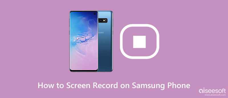 How To Screen Record On Samsung Easily 5 Ways To Do It 