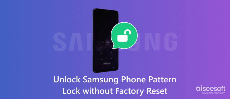 Unlock Samsung Phone Pattern Lock without Factory Reset
