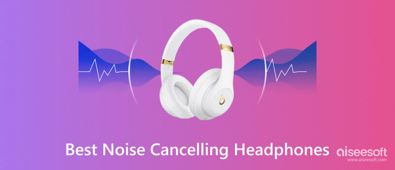 Best Noise Cancelling Headphones