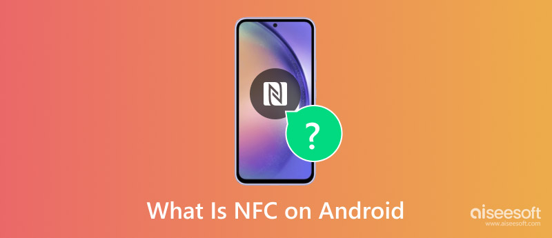 What Is NFC on Android and How to Turn On/Off and Use NFC