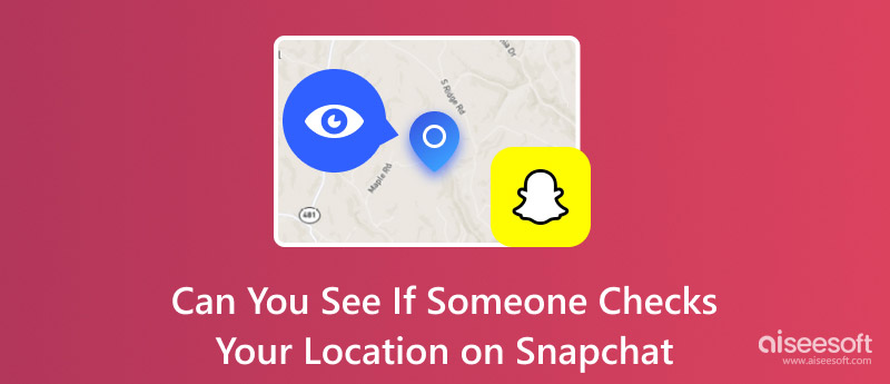 Can You See If Someone Check Your Location on Snapchat