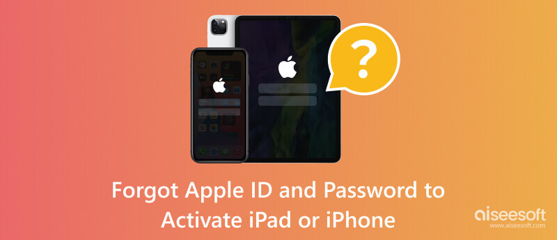 忘记 Apple ID 和密码来激活 iPad 和 iPhone