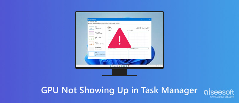 Gpu Not Showing Up In Task Manager