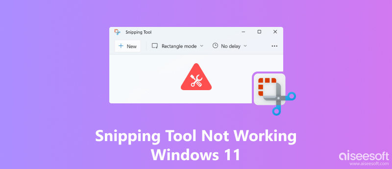 Snipping Tool Not Working Windows 11