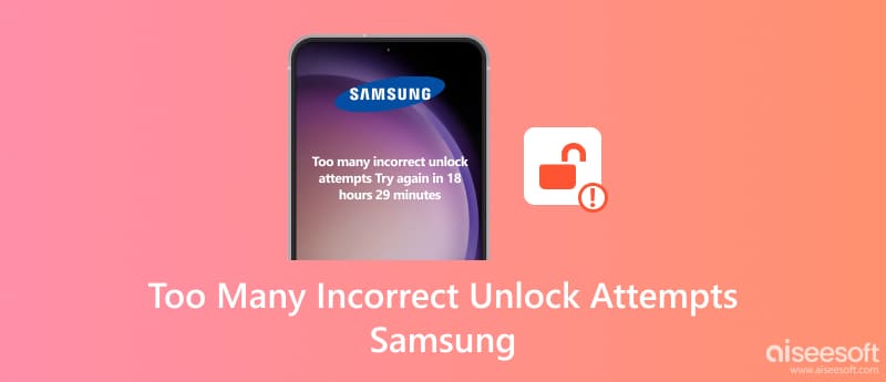 Too Many Incorrect Unlock Attempts Samsung