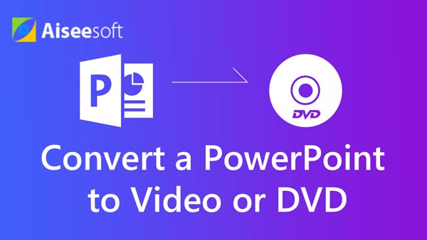 Convert PPT to Video or DVD